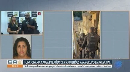 Funcionária presa por desviar R$ 2,9 milhões de cinco empresas na Bahia, 386 transações identificadas entre abril de 2025 e maio de 2026, valores seguiram por Pix a contas de familiares